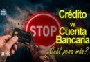 credito o cuenta bancaria cual pesa mas