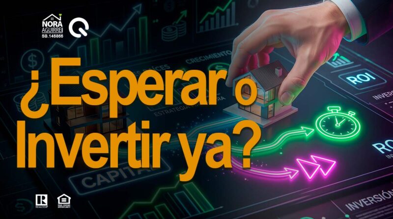 esperar o invertir ya en otra casa