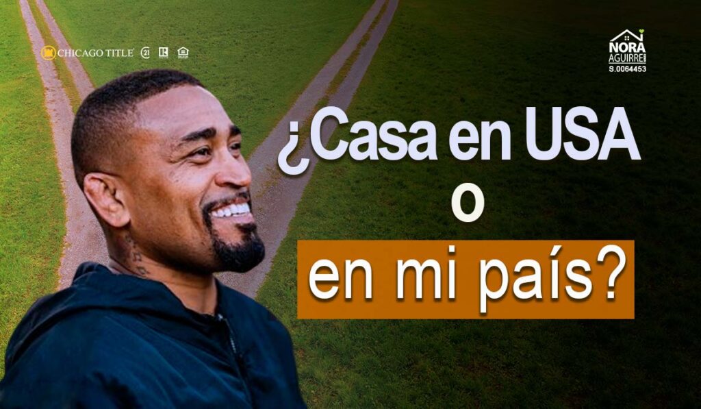 ¿Comprar casa en los Estados Unidos o en mi país? 2 comprar casa en Estados Unidos o en mi país natal