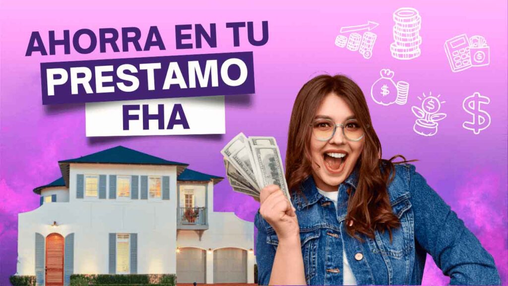 Eliminar el PMI y Mantener los Pagos Bajos en el Préstamo FHA 2 recomendaciones primer comprador prestamo FHA