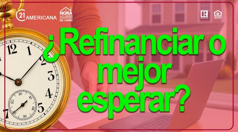 refinanciar o mejor esperar