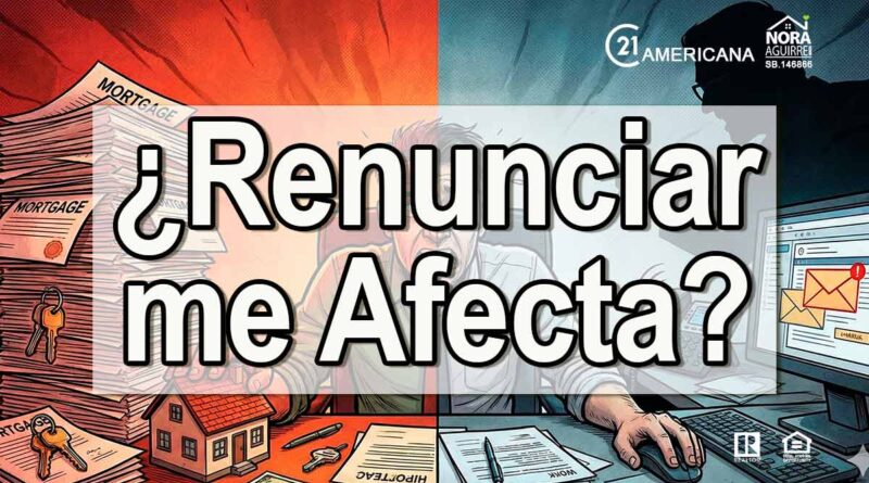 renunciar al trabajo me afecta en la compra de casa
