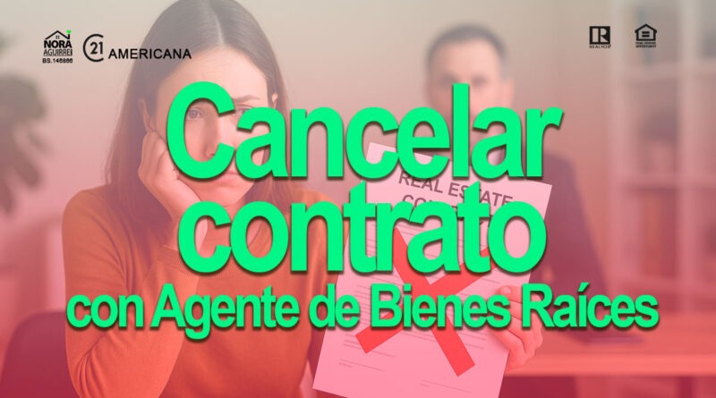 cancelar contrato con agente de bienes raices