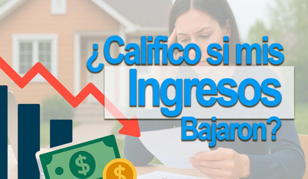 mis ingresos bajaron podre comprar casa