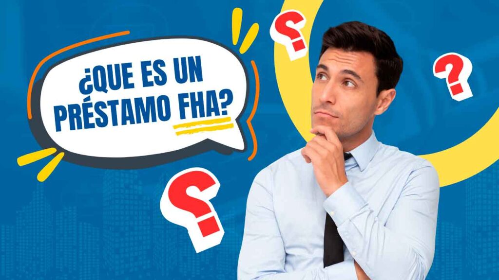 ¿Qué es un préstamo FHA? 2 que son los prestamos fha y como puedo comprar una casa
