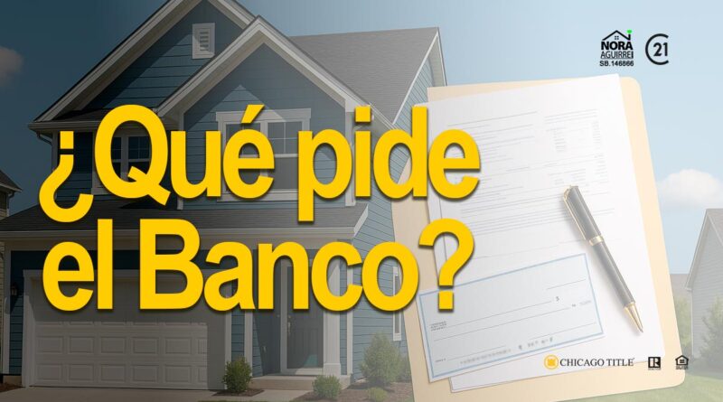 que pide el banco para comprar casa