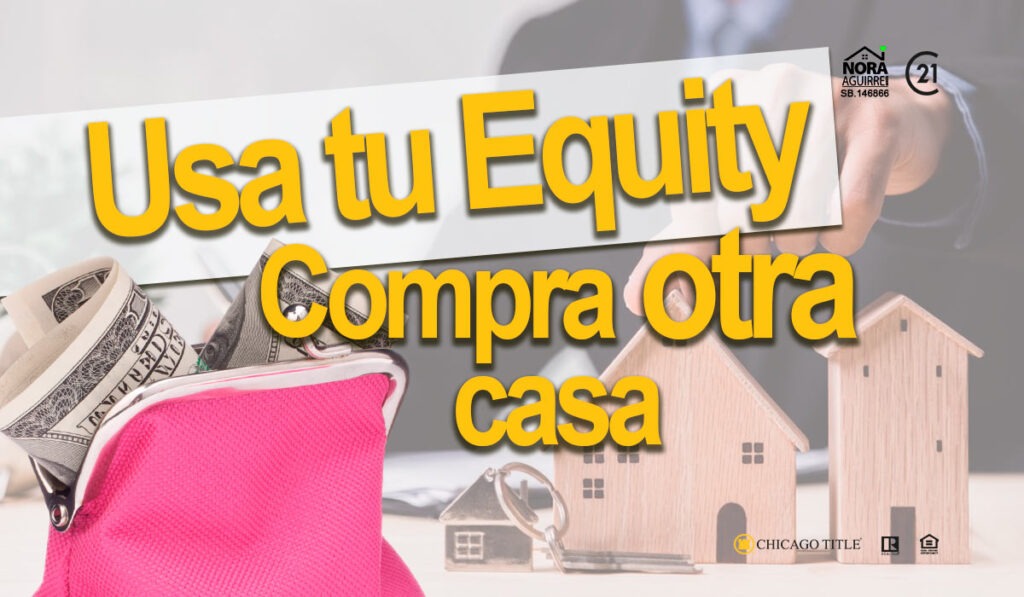 ¿Qué hacer con el equity de tu casa? Aprende a usarlo para comprar otra 2 Qué hacer con el equity de tu casa