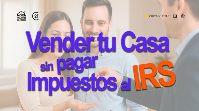 vender mi casa sin pagar impuestos al irs